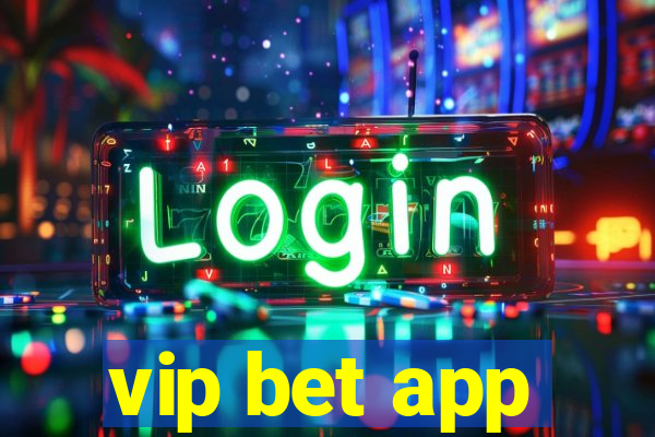 vip bet app