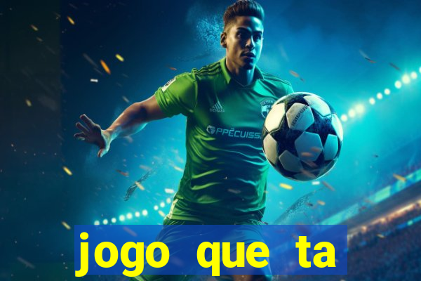 jogo que ta pagando bem