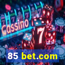 85 bet.com