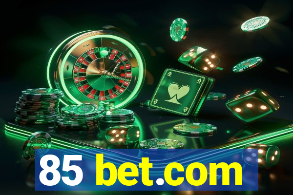 85 bet.com