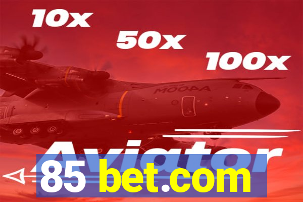 85 bet.com