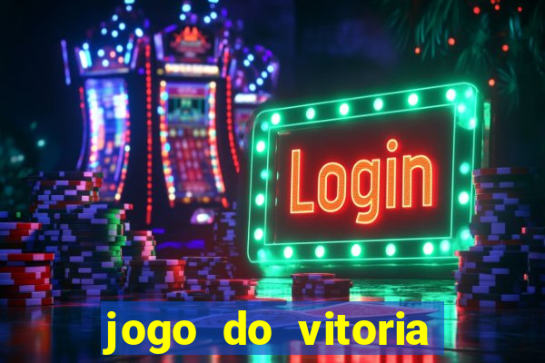 jogo do vitoria onde assistir