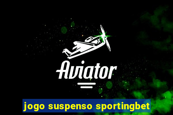 jogo suspenso sportingbet