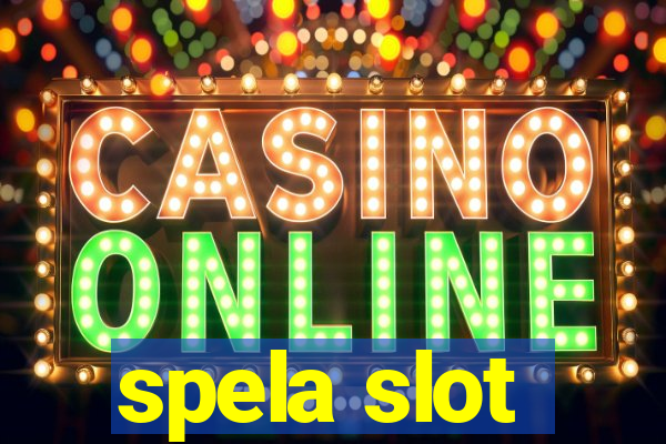 spela slot