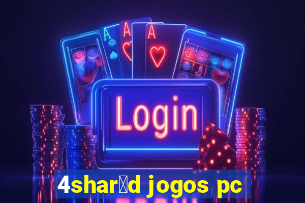 4shar茅d jogos pc