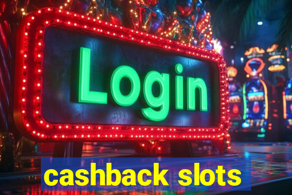 cashback slots