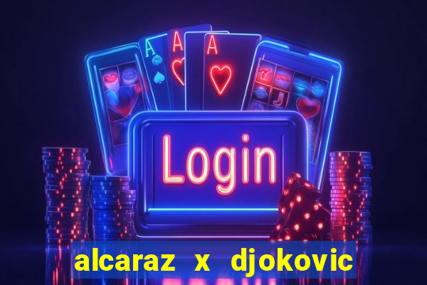 alcaraz x djokovic ao vivo