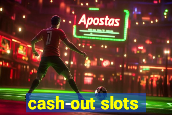 cash-out slots