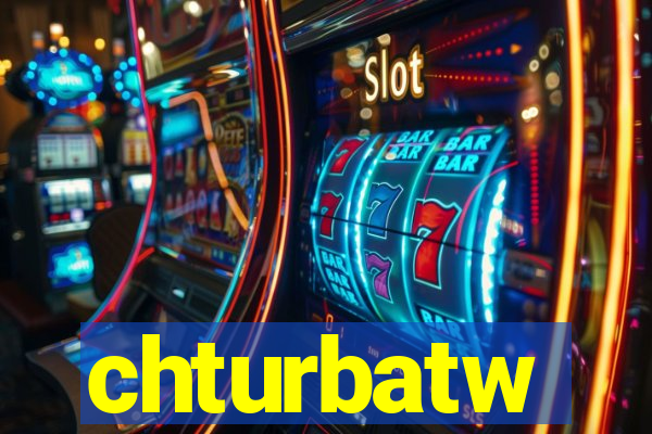 chturbatw