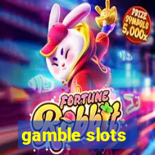 gamble slots