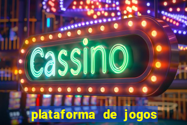 plataforma de jogos para ganhar dinheiro cassino