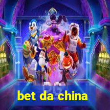 bet da china