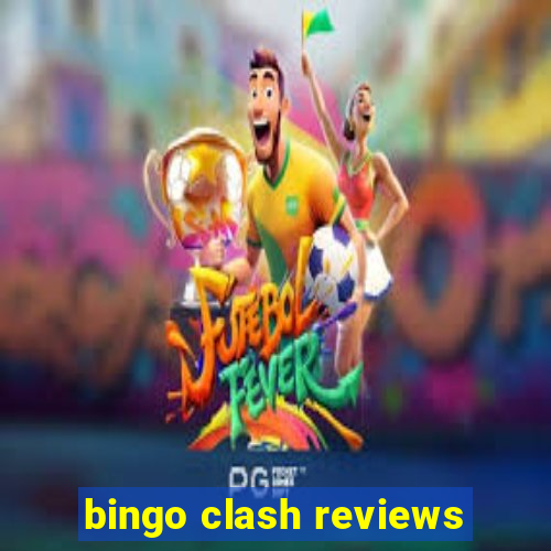 bingo clash reviews