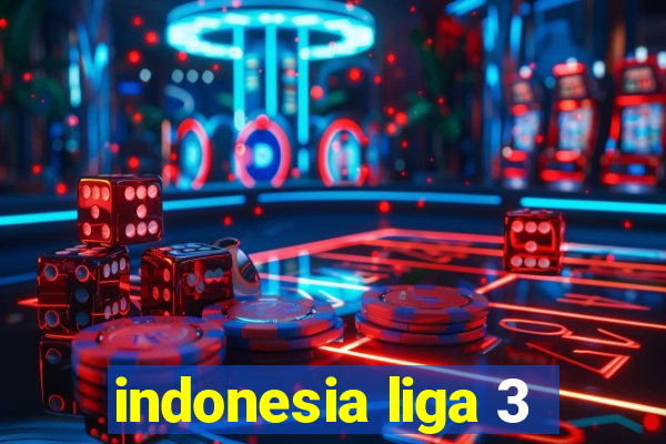 indonesia liga 3