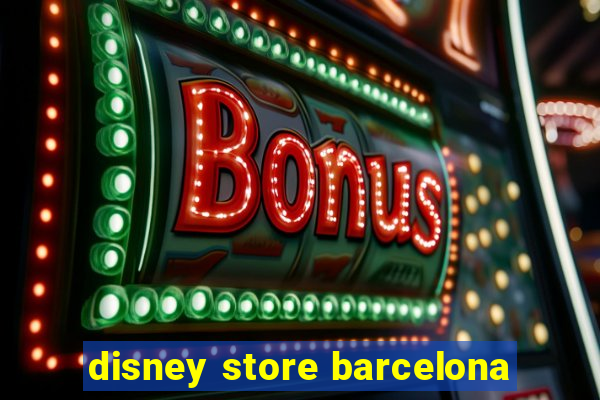 disney store barcelona