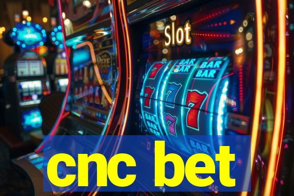 cnc bet