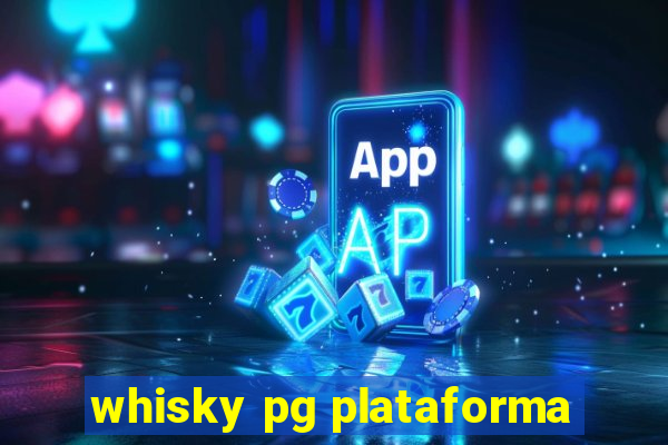 whisky pg plataforma