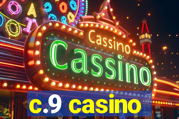 c.9 casino