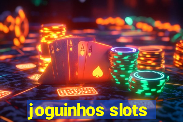 joguinhos slots