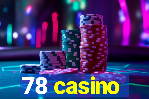 78 casino