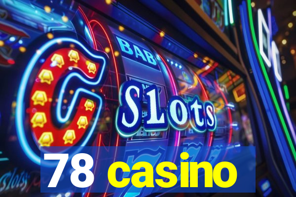 78 casino