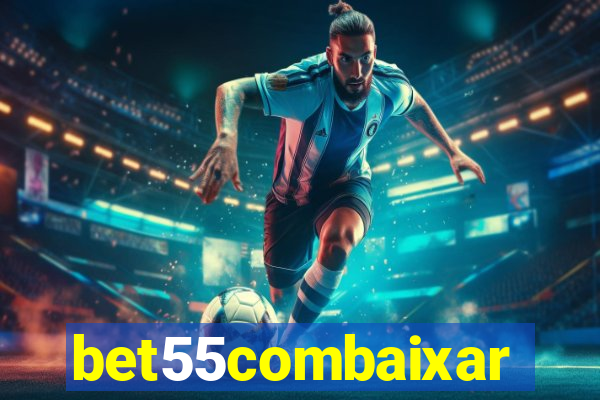 bet55combaixar