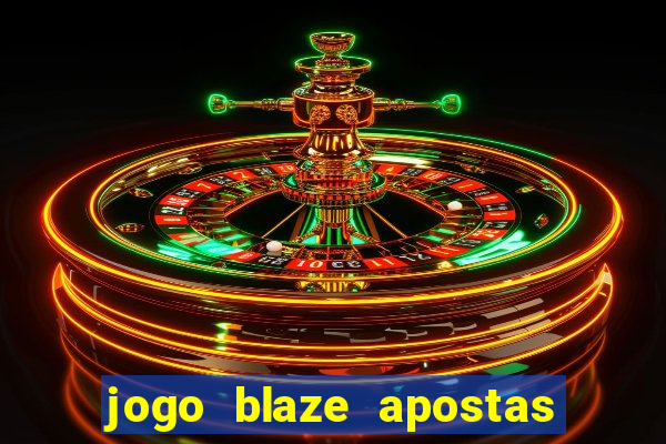 jogo blaze apostas como funciona