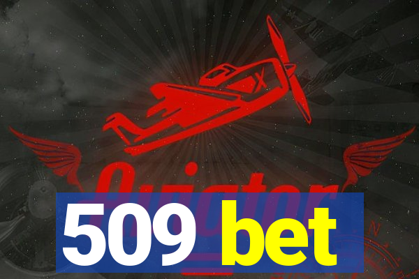 509 bet