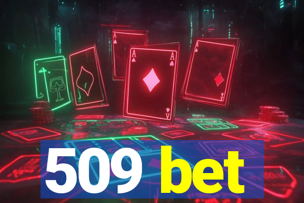 509 bet