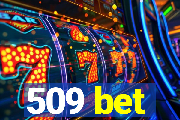 509 bet