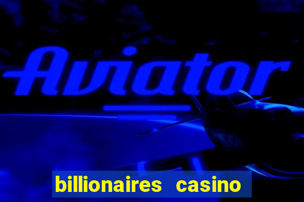 billionaires casino free chips