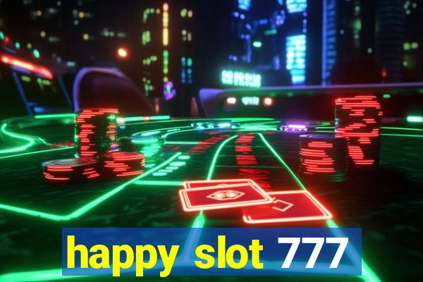 happy slot 777