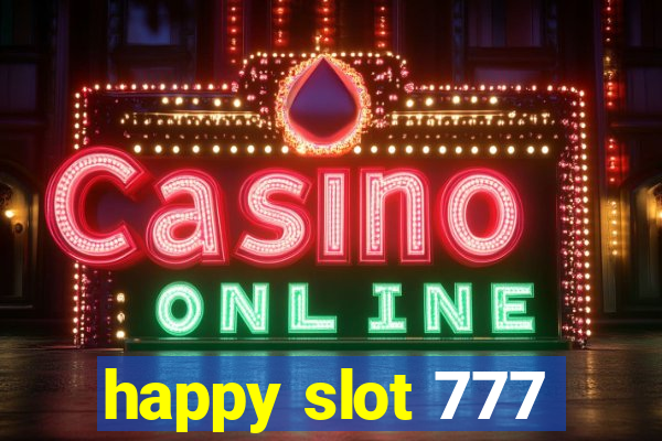 happy slot 777