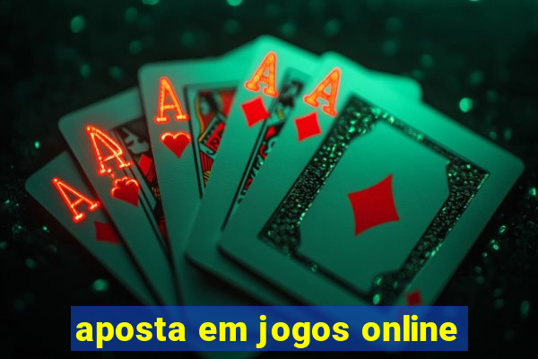 aposta em jogos online