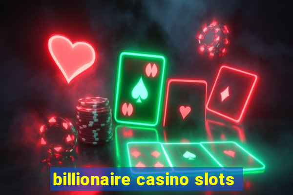 billionaire casino slots