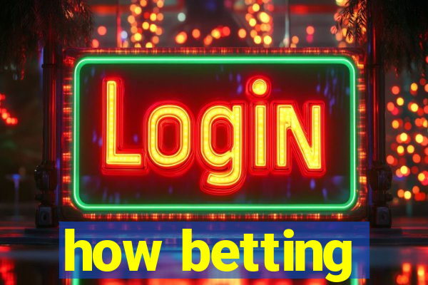 how betting