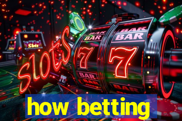 how betting