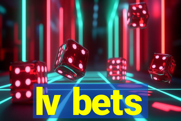 lv bets