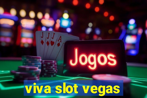 viva slot vegas