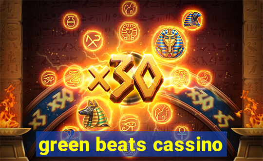 green beats cassino