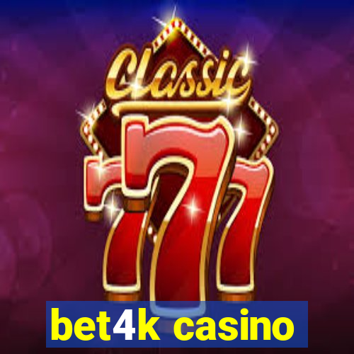 bet4k casino