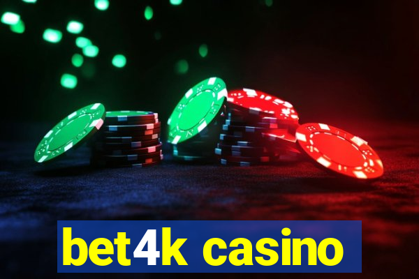 bet4k casino