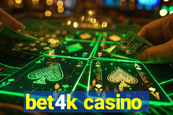 bet4k casino