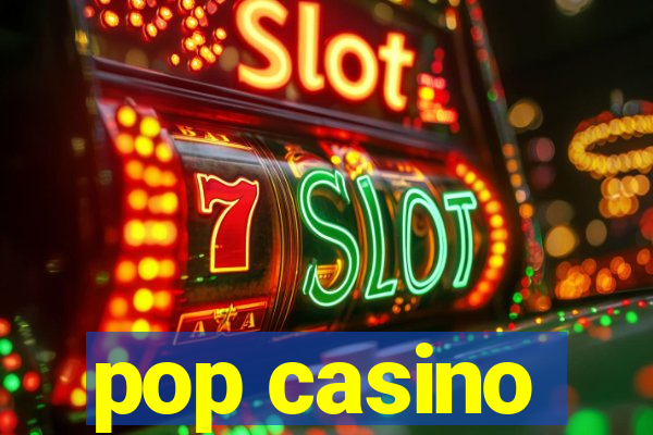 pop casino