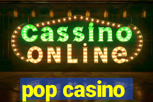 pop casino