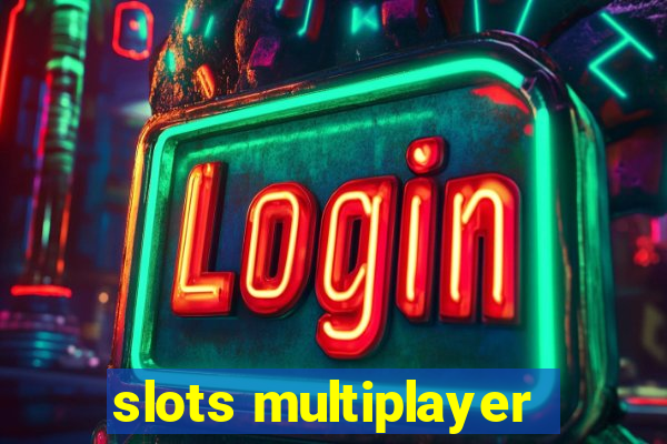 slots multiplayer