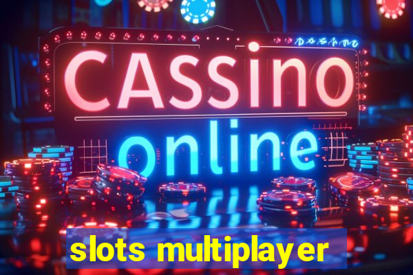 slots multiplayer