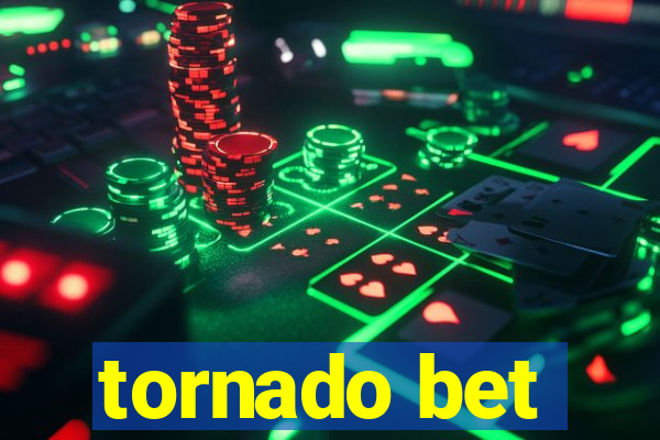 tornado bet