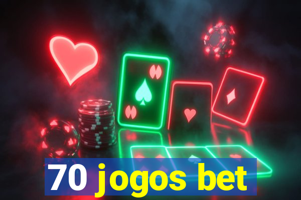 70 jogos bet