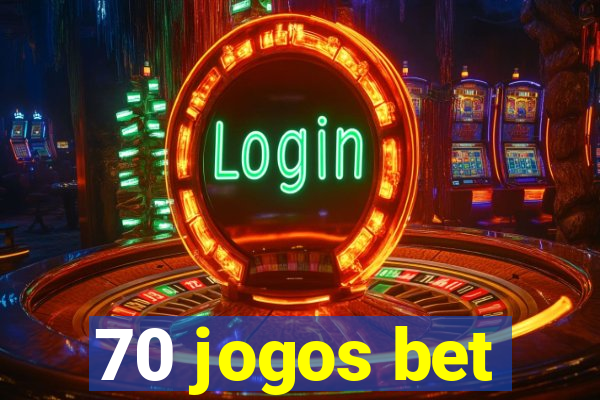 70 jogos bet